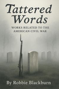 Produktbild: Tattered Words: Works Related to the American Civil War