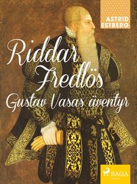 Produktbild: Riddar Fredl&ouml;s : Gustav Vasas &auml;ventyr