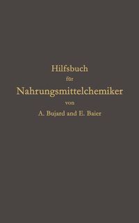 Produktbild: Hilfsbuch f&uuml;r Nahrungsmittelchemiker zum Gebrauch im Laboratorium f&uuml;r die Arbeiten der Nahrungsmittelkontrolle, gerichtlichen Chemie und anderen Zweig