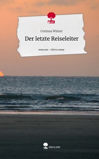 Produktbild: Der letzte Reiseleiter. Life is a Story - story.one