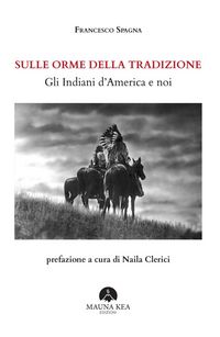 Produktbild: Sulle orme della tradizione. Gli Indiani d'America e noi