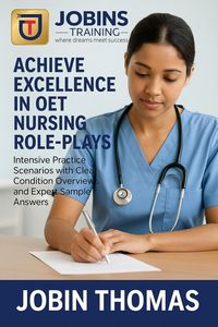 Produktbild: Achieve Excellence in OET Nursing Role-Plays Intensive Practice Scenarios with Clear Condition Overviews and Expert Sample Answers