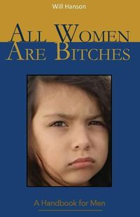 Produktbild: All Women Are Bitches: A Handbook for Men