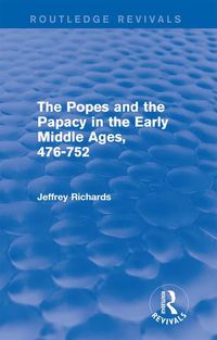 Produktbild: The Popes and the Papacy in the Early Middle Ages (Routledge Revivals)