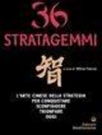 Produktbild: Trentasei stratagemmi. L'arte cinese della strategia per conquistare, sconfiggere, trionfare oggi