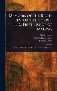 Produktbild: Memoirs of the Right Rev. Daniel Corrie, LL.D., First Bishop of Madras