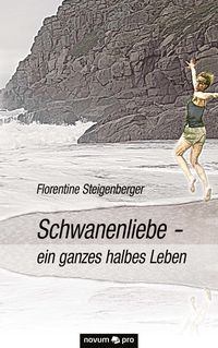Produktbild: Schwanenliebe - ein ganzes halbes Leben