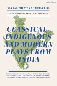 Produktbild: Global Theatre Anthologies: Classical and Modern Plays from India