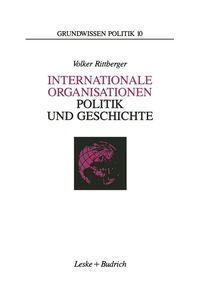 Bild vom Artikel Internationale Organisationen - Politik und Geschichte vom Autor Volker Rittberger