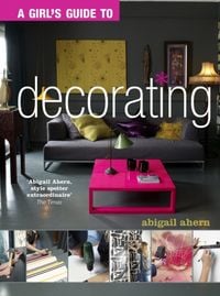 Produktbild: Ahern, A: A Girl's Guide to Decorating