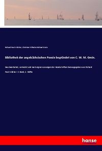 Produktbild: Bibliothek der angels&auml;chsischen Poesie begr&uuml;ndet von C. W. M. Grein.