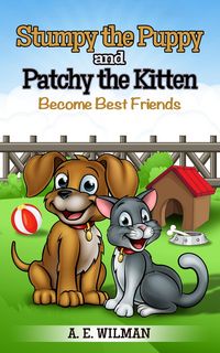 Produktbild: Stumpy the Puppy and Patchy the Kitten Become Best Friends