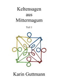 Produktbild: Keltensagen aus Mittermagum / Keltensagen aus Mittermagum Teil 1