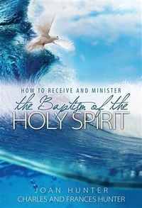 Produktbild: How to Receive and Minister the Baptism of the Holy Spirit