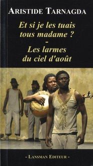 Produktbild: Et si Je les Tuais Tous Madame ? - Les Larmes du Ciel D'Aout