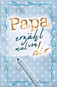 Produktbild: Papa - erz&auml;hl mal von dir!