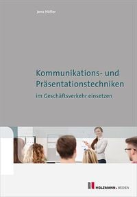 Bild vom Artikel Kommunikations-und Präsentationstechniken im Geschäftsverkehr einsetzen vom Autor Jens Höfler