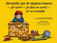 Produktbild: Alexander, que de ninguna manera-le oyen?-!lo dice en serio!-se va a mudar (Alexander, Who's Not (Do You Hear Me? I Mean It) Going to Move