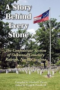 Produktbild: A Story Behind Every Stone, The Confederate Section of Oakwood Cemetery, Raleigh, North Carolina