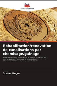 Produktbild: R&eacute;habilitation/r&eacute;novation de canalisations par chemisage/gainage