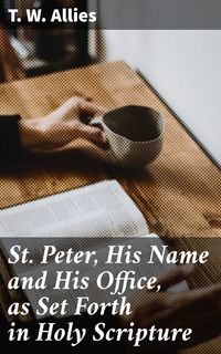 Produktbild: St. Peter, His Name and His Office, as Set Forth in Holy Scripture