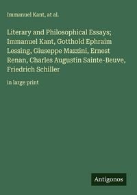 Produktbild: Literary and Philosophical Essays; Immanuel Kant, Gotthold Ephraim Lessing, Giuseppe Mazzini, Ernest Renan, Charles Augustin Sainte-Beuve, Friedrich S