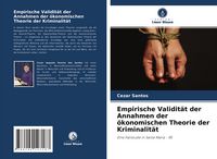 Produktbild: Empirische Validit&auml;t der Annahmen der &ouml;konomischen Theorie der Kriminalit&auml;t