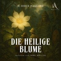 Produktbild: Die heilige Blume - H&ouml;rbuch Klassiker
