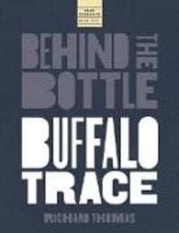 Produktbild: Behind the Bottle: Buffalo Trace Distillery