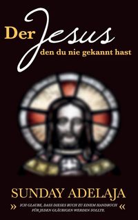 Produktbild: Der Jesus, den du nie gekannt hast