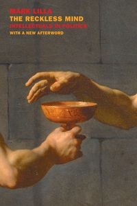 Produktbild: The Reckless Mind: Intellectuals in Politics