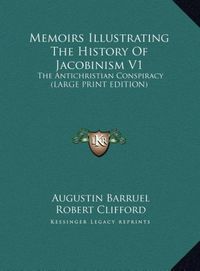 Produktbild: Memoirs Illustrating The History Of Jacobinism V1