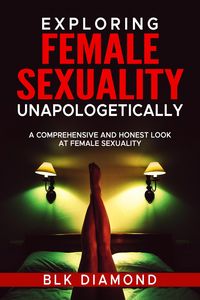Produktbild: Exploring Female Sexuality Unapologetically