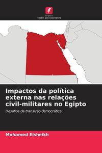 Produktbild: Impactos da pol&iacute;tica externa nas rela&ccedil;&otilde;es civil-militares no Egipto