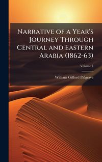 Produktbild: Narrative of a Year's Journey Through Central and Eastern Arabia (1862-63)
