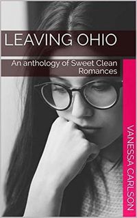 Produktbild: Leaving Ohio An Anthology of Sweet Clean Romance