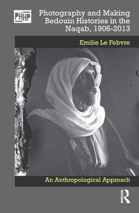 Produktbild: Le Febvre, E: Photography and Making Bedouin Histories in th