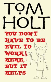 Produktbild: You Don't Have To Be Evil To Work Here, But It Helps