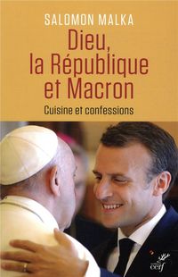 Produktbild: Dieu, la R&eacute;publique et Macron : cuisine et confessions