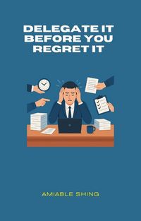 Produktbild: Delegate It Before You Regret It