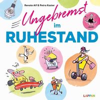 Bild vom Artikel Ungebremst im Ruhestand: Cartoons für Frauen im Ruhestand vom Autor Renate Alf