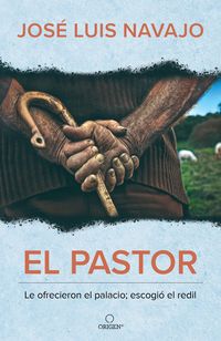 Produktbild: El Pastor: Le Ofrecieron El Palacio; Escogi&oacute; El Redil / The Shepherd: They Offered Him the Palace, But He Chose the Stables