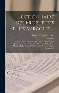 Produktbild: Dictionnaire Des Proph&eacute;ties Et Des Miracles ...