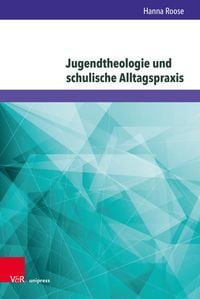 Produktbild: Jugendtheologie und schulische Alltagspraxis