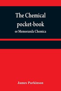 Produktbild: The chemical pocket-book; or Memoranda chemica