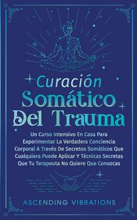 Produktbild: Curaci&oacute;n Som&aacute;tica Del Trauma