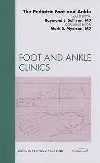Produktbild: The Pediatric Foot and Ankle, an Issue of Foot and Ankle Clinics