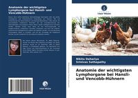 Produktbild: Anatomie der wichtigsten Lymphorgane bei Hansli- und Vencobb-H&uuml;hnern