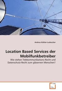 Bild vom Artikel Köhler-Ludescher, A: Location Based Services der Mobilfunkbe vom Autor Andrea Köhler-Ludescher