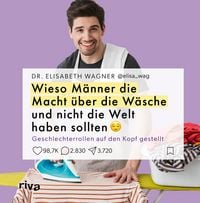 Produktbild: Wieso M&auml;nner die Macht &uuml;ber die W&auml;sche und nicht die Welt haben sollten